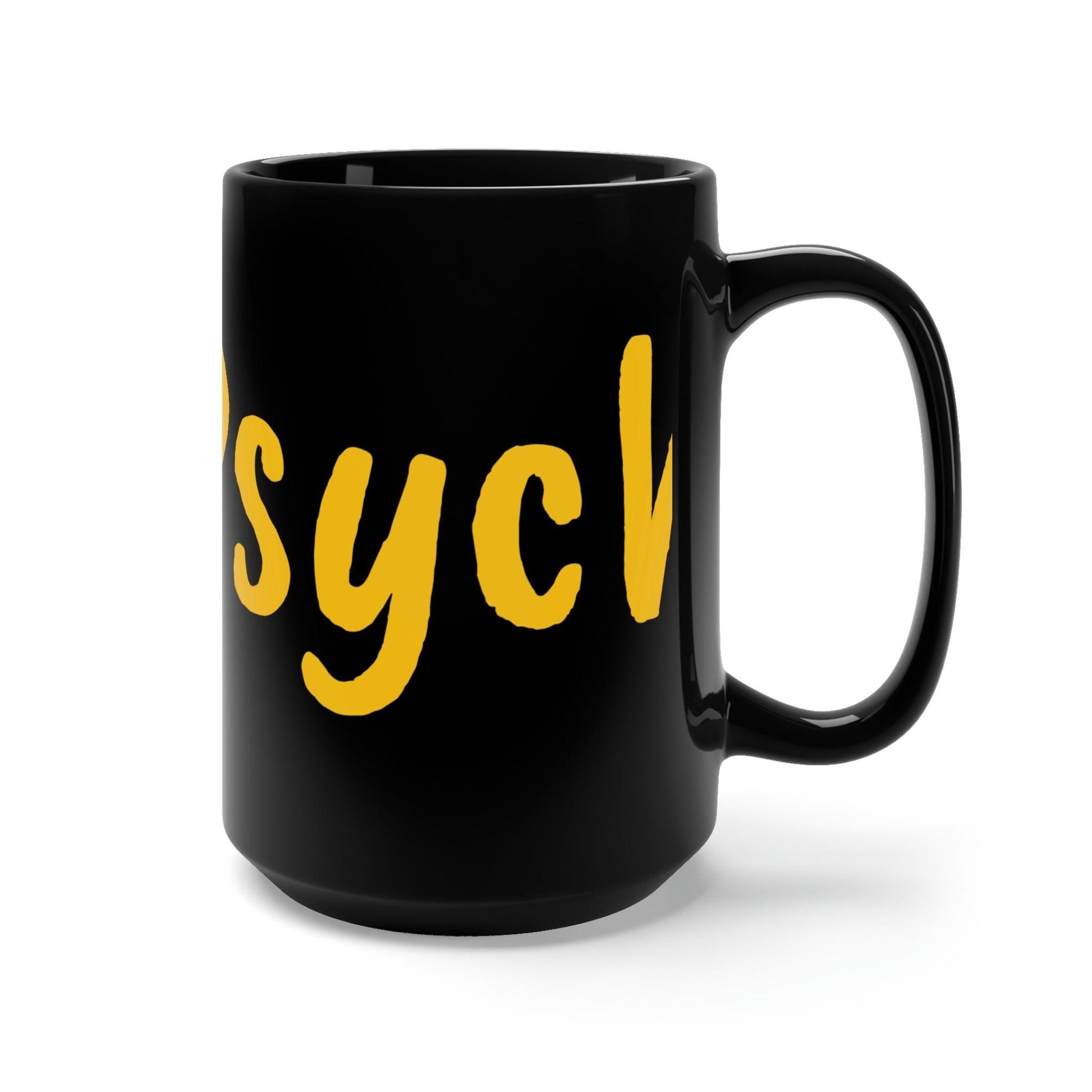 Black Mug 15oz Expression Cup - I'm Psycho (USA) - e-mandi