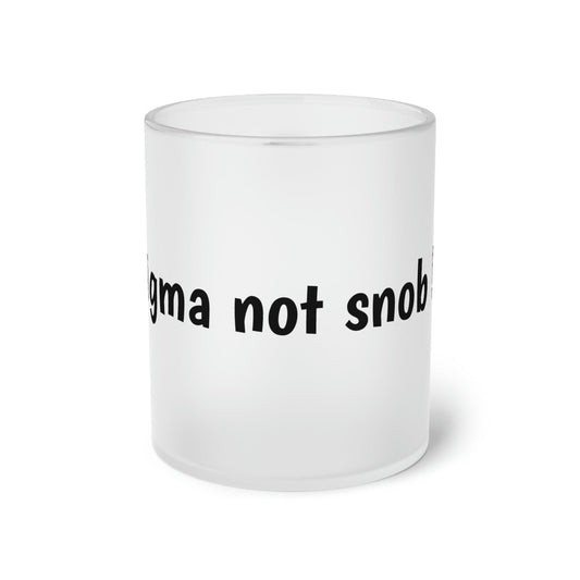 Frosted Glass Mug - 11 Oz - Sigma Not Snob (UK/Ireland) - e-mandi