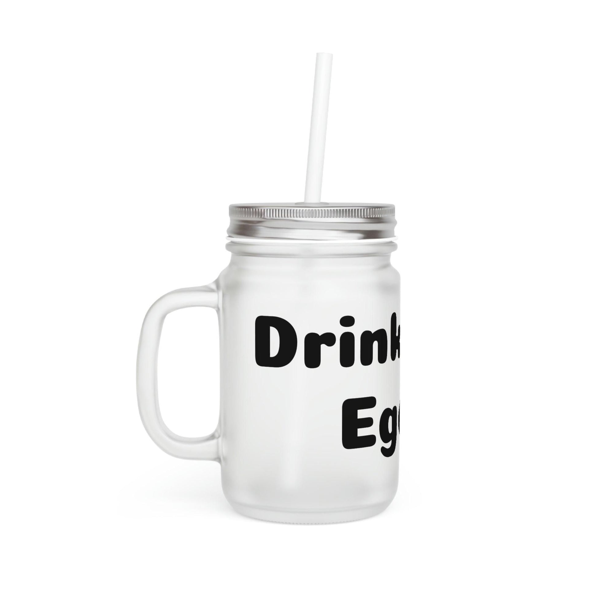 Mason Jar - 12oz - Drink your Ego !!! (UK/Ireland) - e-mandi