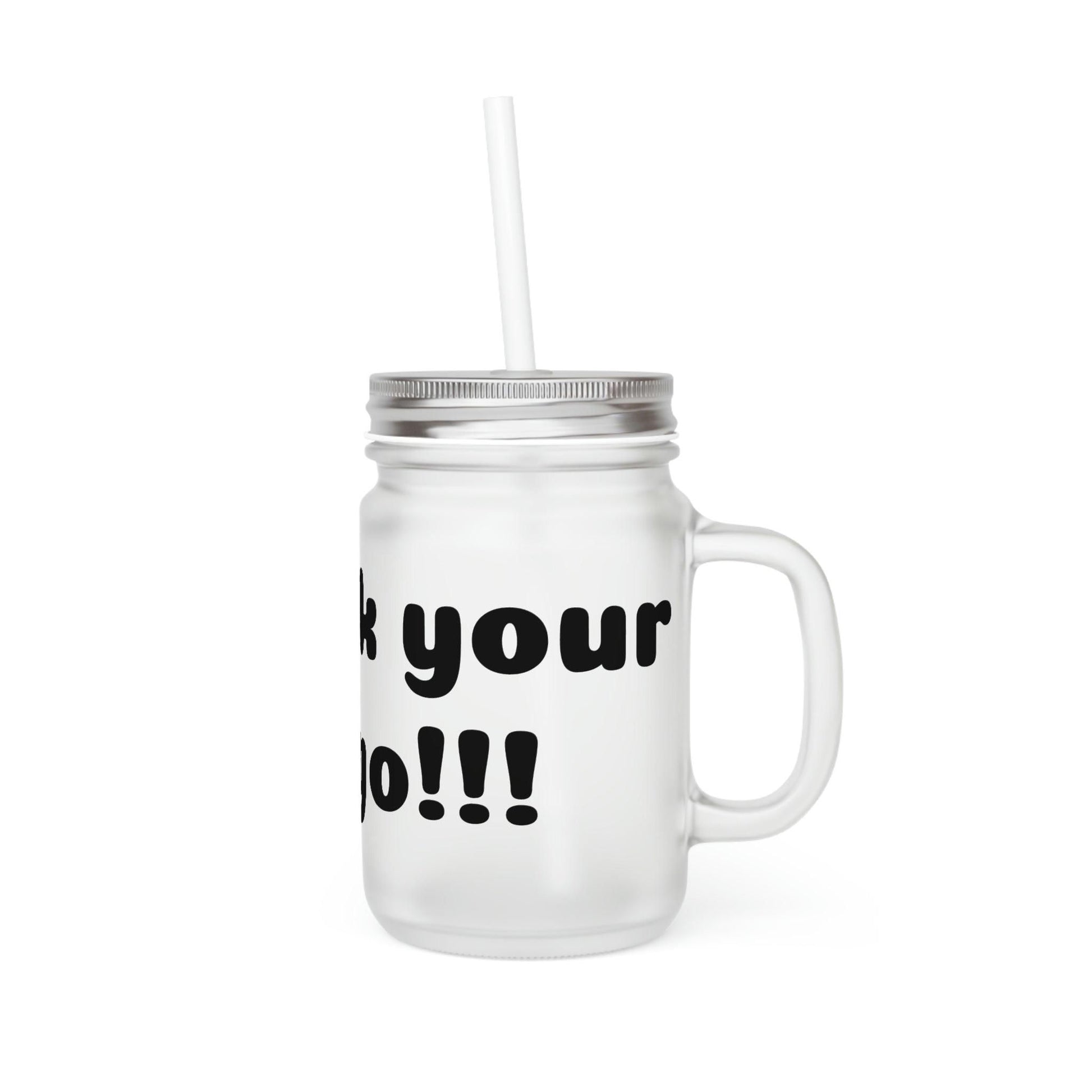 Mason Jar - 12oz - Drink your Ego !!! (UK/Ireland) - e-mandi